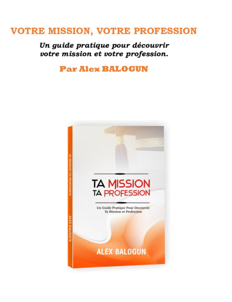 VOTRE MISSION, VOTRE PROFESSION