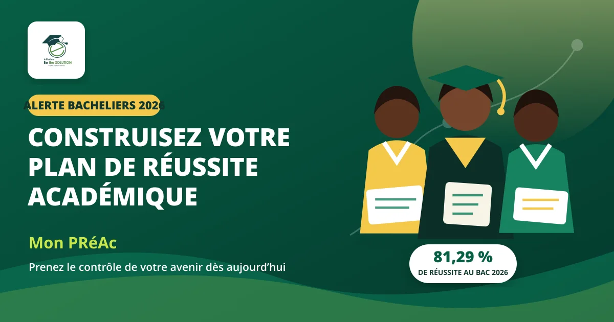 Bacheliers 2026 construisant leur Plan de Réussite Académique avec Be the SOLUTION