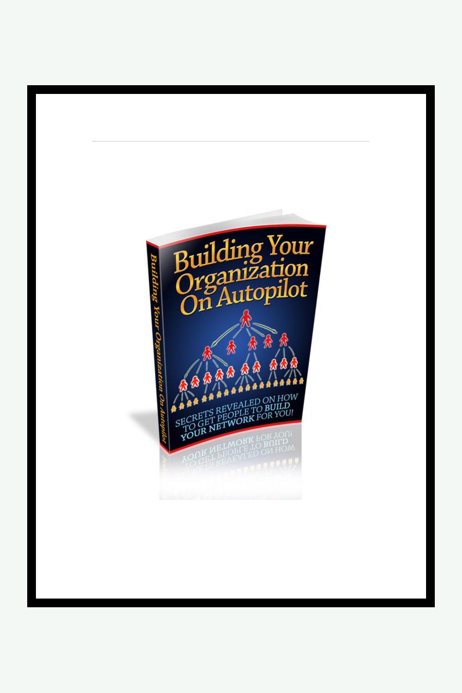 Construire votre organisation en pilote automatique Building Your Organization On Autopilot couverture