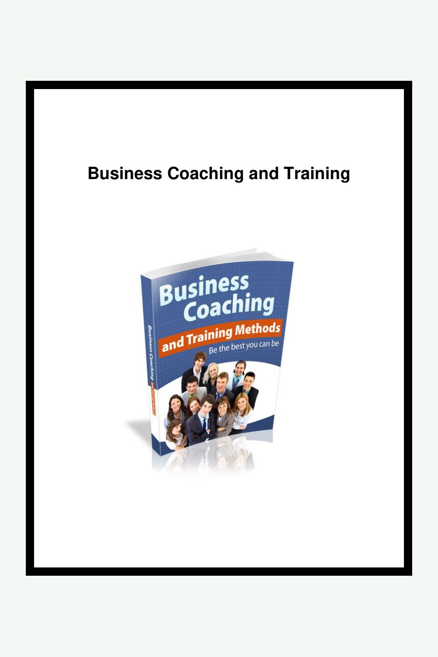 Coaching et formation en entreprise Business Coaching And Training couverture